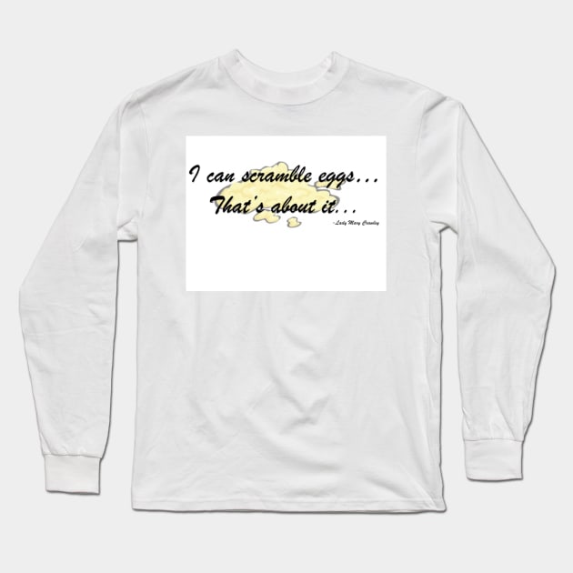 Lady Mary Quote Long Sleeve T-Shirt by KendalynBirdsong